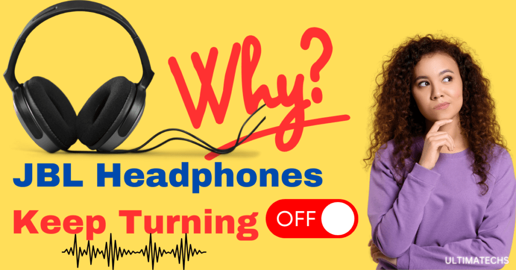 Why JBL Headphones Keep Turning Off