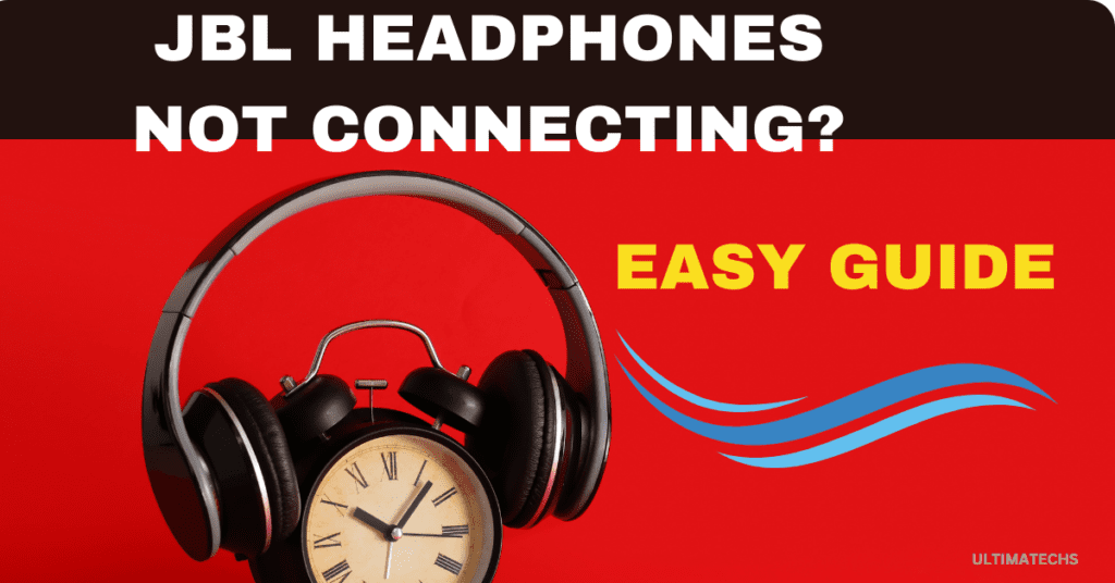 JBL Headphones Not Connecting